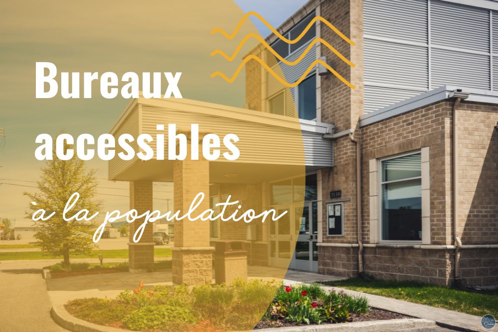 Bureaux de nouveau accessibles à la population